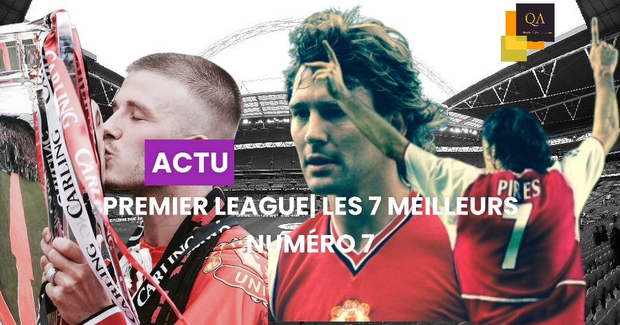 PREMIER LEAGUE| Les 7 meilleurs numéro 7!