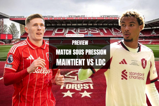 Preview Nottingham Forest vs Liverpool : match sous pression entre maintien et course à la Ligue des Champions